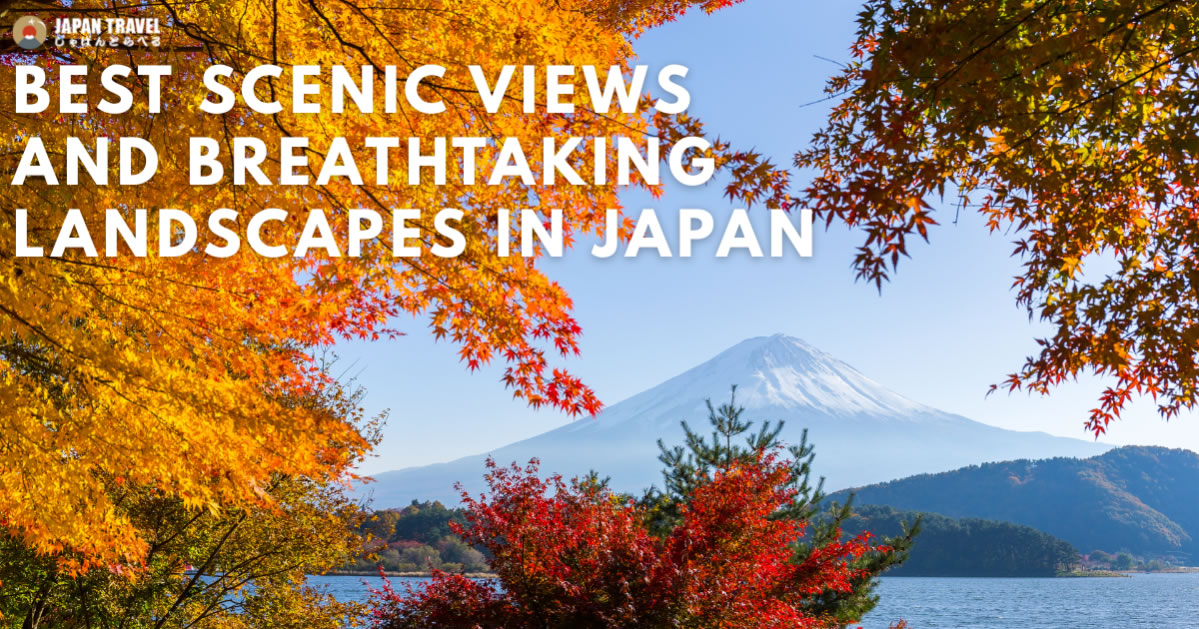 Scenic Views and Breathtaking Landscapes in Japan